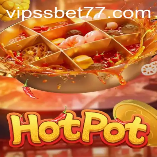 Exploring the Thrills of Hotpot: SSBET77's Unique Gaming Experience